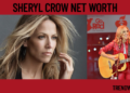 Sheryl Crow Net Worth 2025 – The True Value of a Timeless Talent